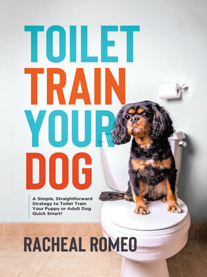 cover image of Toilet Train Your Dog